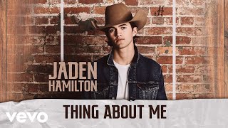 Jaden Hamilton - Thing About Me (Audio) chords