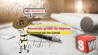 SolidWork - Movendo Grupo de objetos @ninobrawjunior