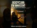 BodyCam: 'I didn't do sh!t' Forensic Confirms Evidence