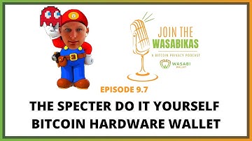 9.7 The Specter Do it Yourself Bitcoin Hardware Wallet || Ben Kaufman