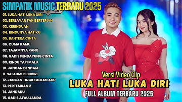 LUKA HATI LUKA DIRI - IRWAN - SIMPATIK MUSIK FULL ALBUM TERBARU 2025