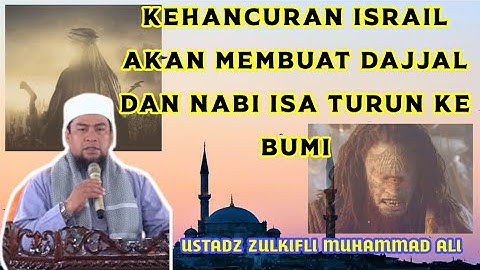 KEHANCURAN Israel Dajjal DAN NABI Isa AKAN TURUN KE BUMI Ustadz Zulkifli Muhammad Ali terbaru
