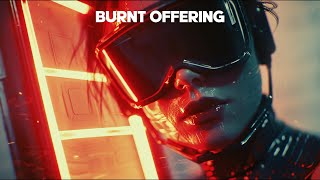 Dystopian Dark Synth Mix - Burnt Offering // Dark Industrial Electro Music