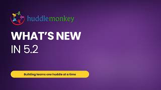 What's New in Huddle Monkey 5.2