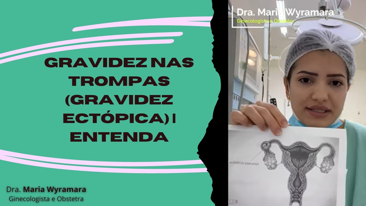GRAVIDEZ nas Trompas (gravidez ectópica) | Entenda - YouTube