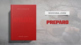 Meditações Jovem: 14 de Maio - PREPARO | Amados