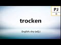 How to pronounce trocken (5000 Common German Words)