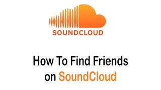 How To Find Friends On SoundCloud (2022) | Quick Steps