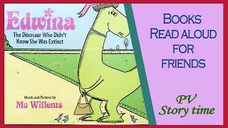 EDWINA The Dinosaur Who Didn't Know She Was Extinct by Mo Willems – Children's Book Read Aloud