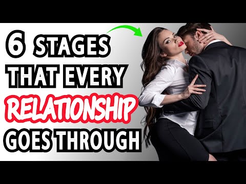 The 6 Stages Of Relationships Everyone Should Know | Expert Insights U0026 Tips