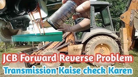 JCB Forward Reverse Problem Transmission Kaise Check Karen #jcb #case#backhoe@vijaysunuwar6505