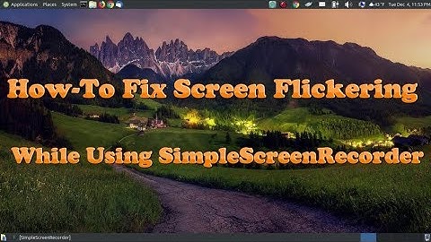 How To Fix Screen Flickering While Using SimpleScreenRecorder