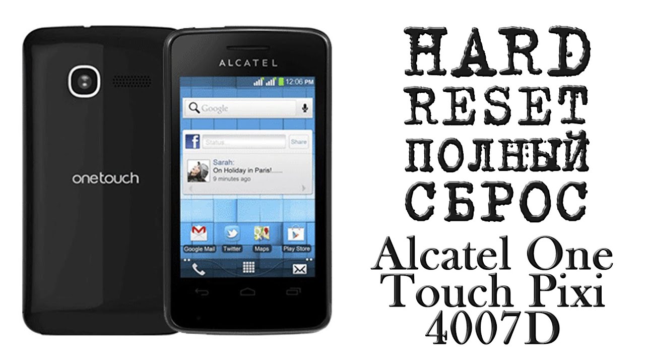 Полный hard. Alcatel one Touch 4007 Pixi. Alcatel one Touch Pixi 4007d. Алкатель one Touch 4007d. Alcatel Pixi ot-4007d.