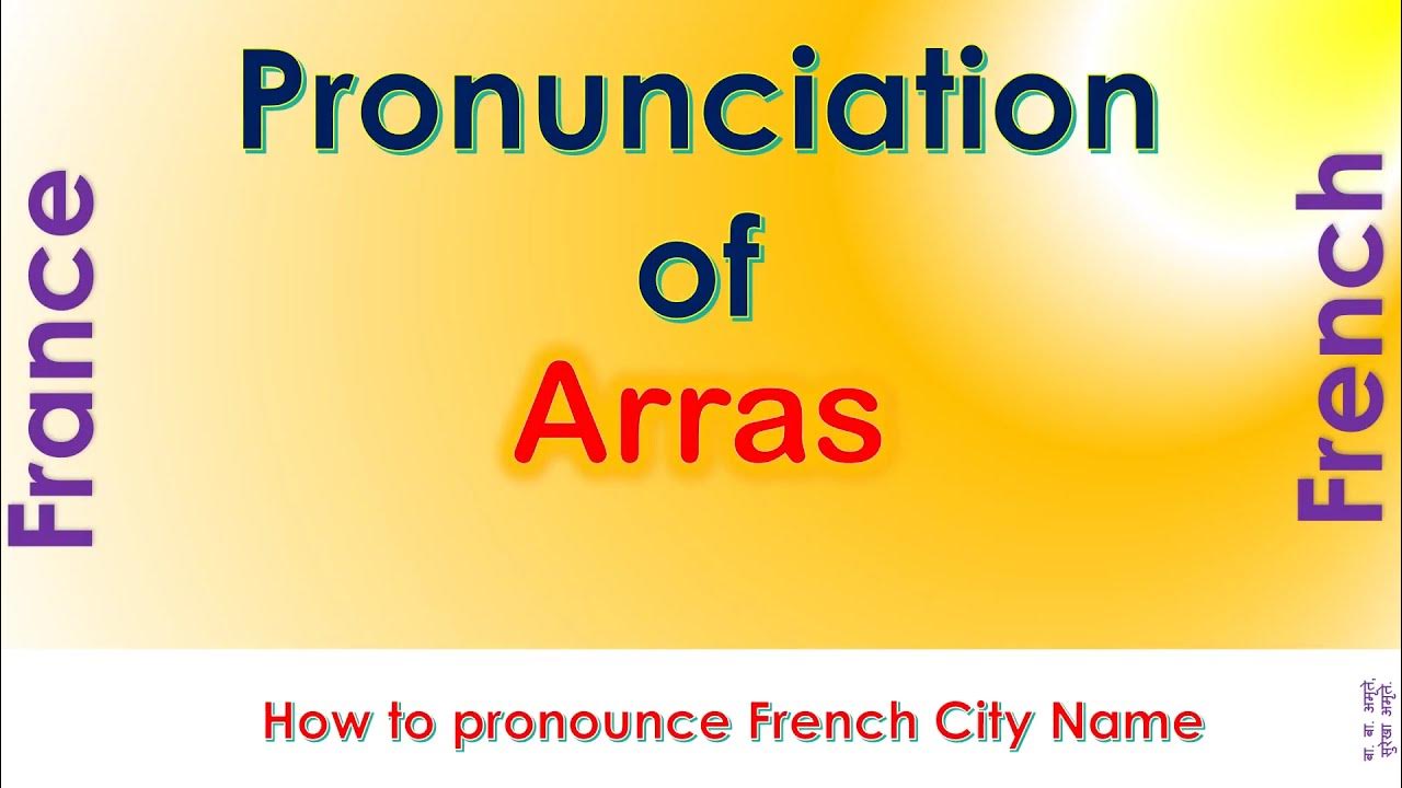 Arras How to pronounce Arras, Pas de Calais, Hauts de France in French