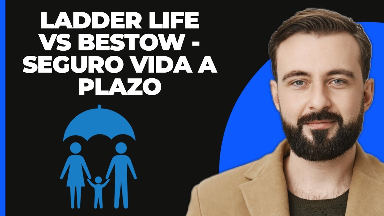 Ladder Life vs Bestow - Seguro de Vida a Plazo