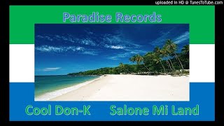 Video thumbnail of "Paradise Record - Salone Mi Land (Cool Don K)"