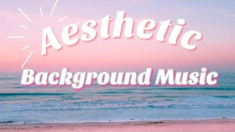 Aesthetic Background Music | copyright free✨