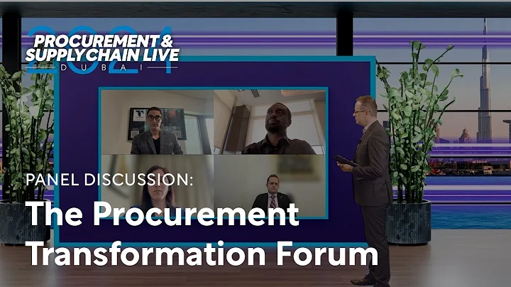 The Procurement Transformation Forum at Procurement & Supply Chain LIVE Dubai 2024