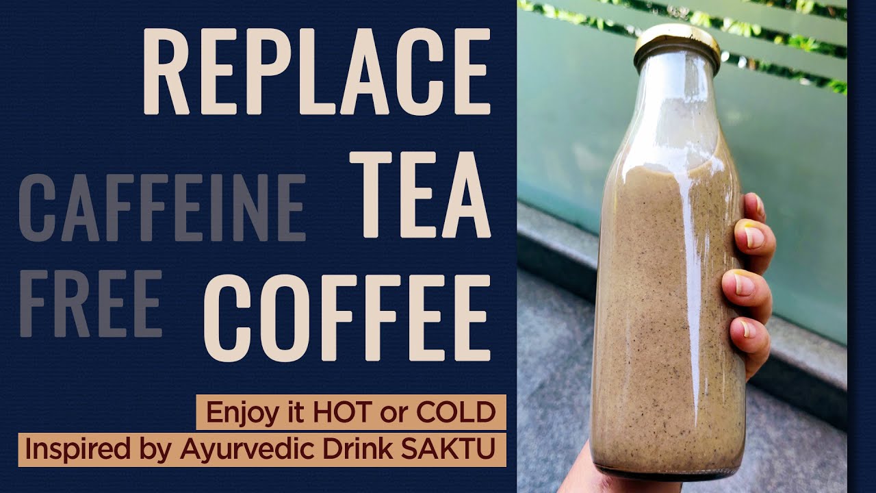 Tea and Coffee Replacer. Inspired by Ayurvedic Drink SAKTU. Caffeine