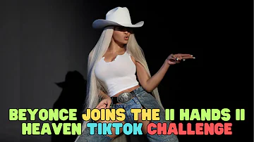 Beyoncé Joins the II Hands II Heaven TikTok Challenge