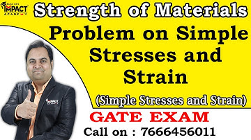 Problem on Simple Stresses and Strain (Gate) | Simple Stresses and Strain | Strength of Materials |