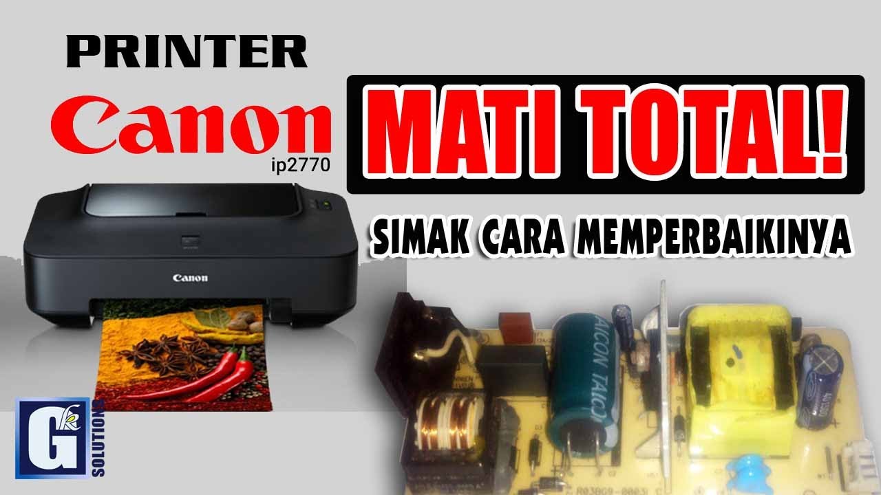 Printer Canon iP2770 Mati Total | Tutorial Cara memperbaiki Printer
