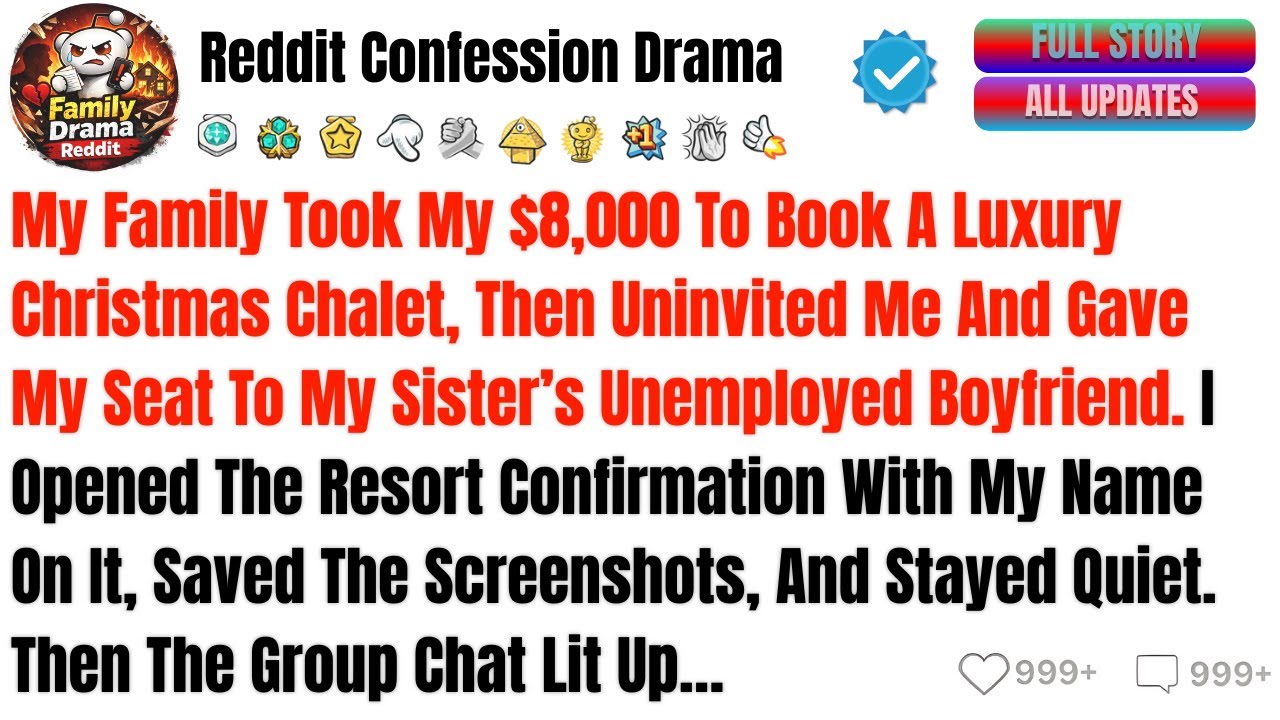 My Family Took My $8,000 To Book A Luxury Christmas Chalet, Then Uninvited.....- Best Reddit Stories