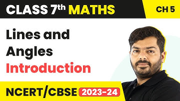 Class 7 Maths Chapter 5 | Lines and Angles - Introduction | NCERT Class 7 Maths