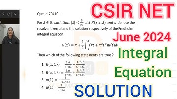 CSIR NET June 2024 Integral Equation Solution | Q.ID 704101 | Part C Solution | Integral Equation