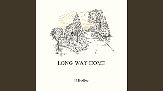 Video thumbnail of "JJ Heller - Long Way Home"