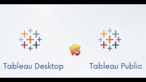 Tableau Public vs Tableau Desktop | The difference between Tableau Public & Tableau Desktop