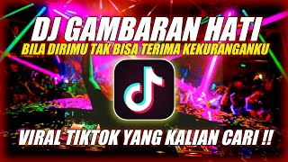 DJ BILA DIRIMU TAK BISA TERIMA KEKURANGANKU - DJ GAMBARAN HATI VIRAL TIKTOK YANG KALIAN CARI!!