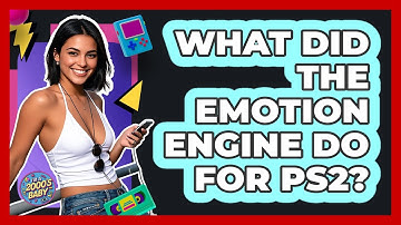 What Did the Emotion Engine Do for PS2?