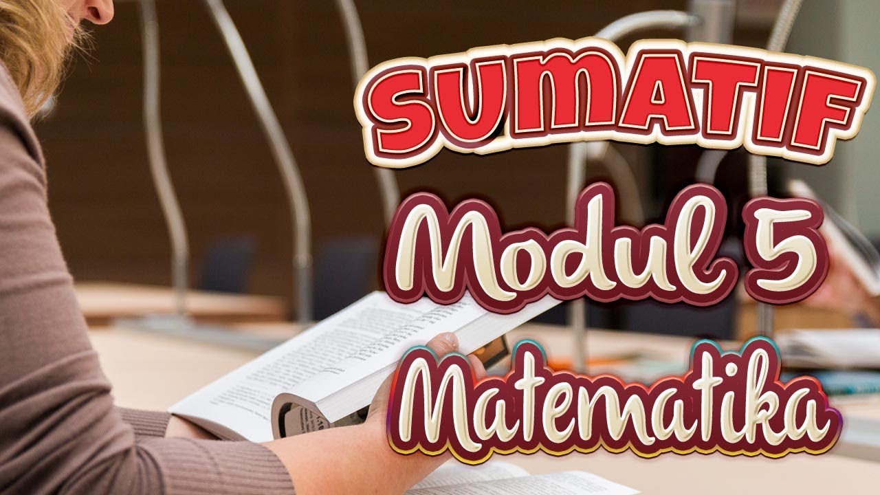 Tes Sumatif Modul 5 Profesional Matematika Nilai 96 67 Youtube