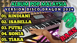 ALBUM POP MALAYSIA VERSI DISCO DRAGON 2024 COCOK UNTUK TEMAN KERJA