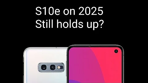 Is the Samsung Galaxy S10e good in 2025?