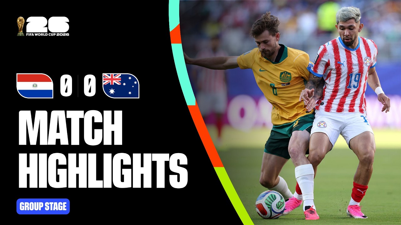 Resumen: Highlights | Paraguay 0-0 Australia | FIFA World Cup 2026™