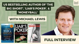 Micheal Lewis, Bestselling Author of 'The Big Short', 'Liar's Poker' & 'Moneyball' - Full Interview