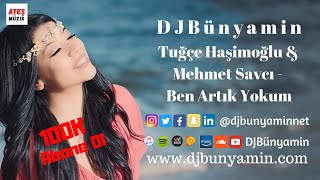 DJBünyamin ft Tugçe Hasimoglu & Mehmet Savci -- Ben Artik Yokum REMIX 2020 (Official Remix) Resimi