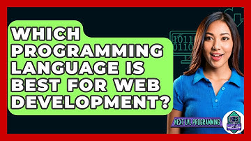 Which Programming Language Is Best for Web Development? - Next LVL Programming