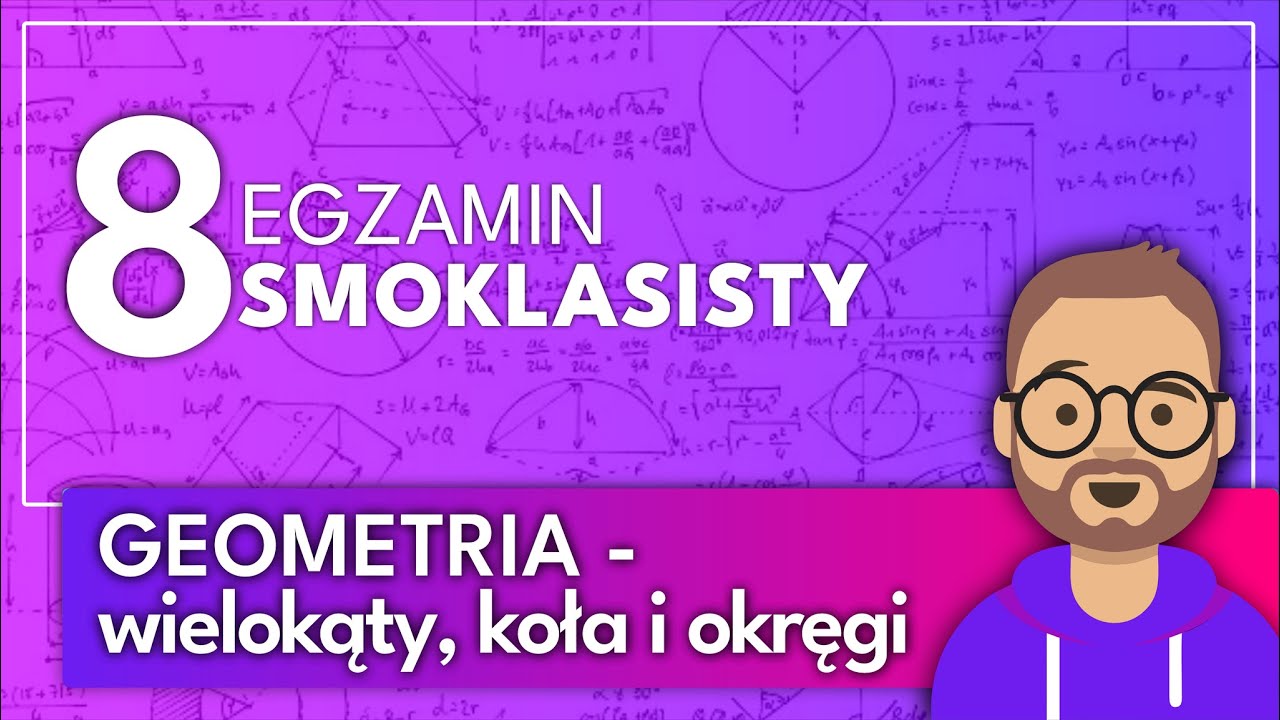 Wielokąty I Okręgi Sprawdzian Gimnazjum - Egzamin ósmoklasisty, matematyka - tydzień 12, geometria - wielokąty i