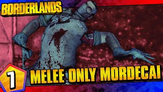 Borderlands | Melee Only Mordecai Funny Moments And Drops | Day #7