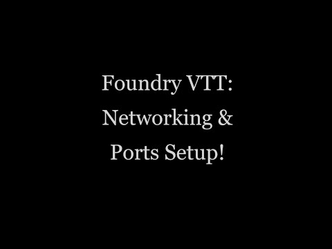 Foundry VTT ~ Networking & Port Forwarding