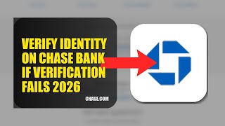How To Verify Identity On Chase Bank If Verification Fails 2026 (UPDATED GUIDE)