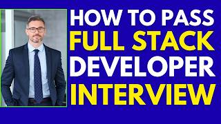 How to Pass a Full Stack Developer Interview | Top 30 Questions and Answers + Mistakes to Avoid