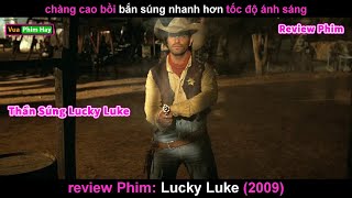 Thần Súng Cao Bồi bắn bách Phát bách Trúng - review phim Lucky Luke