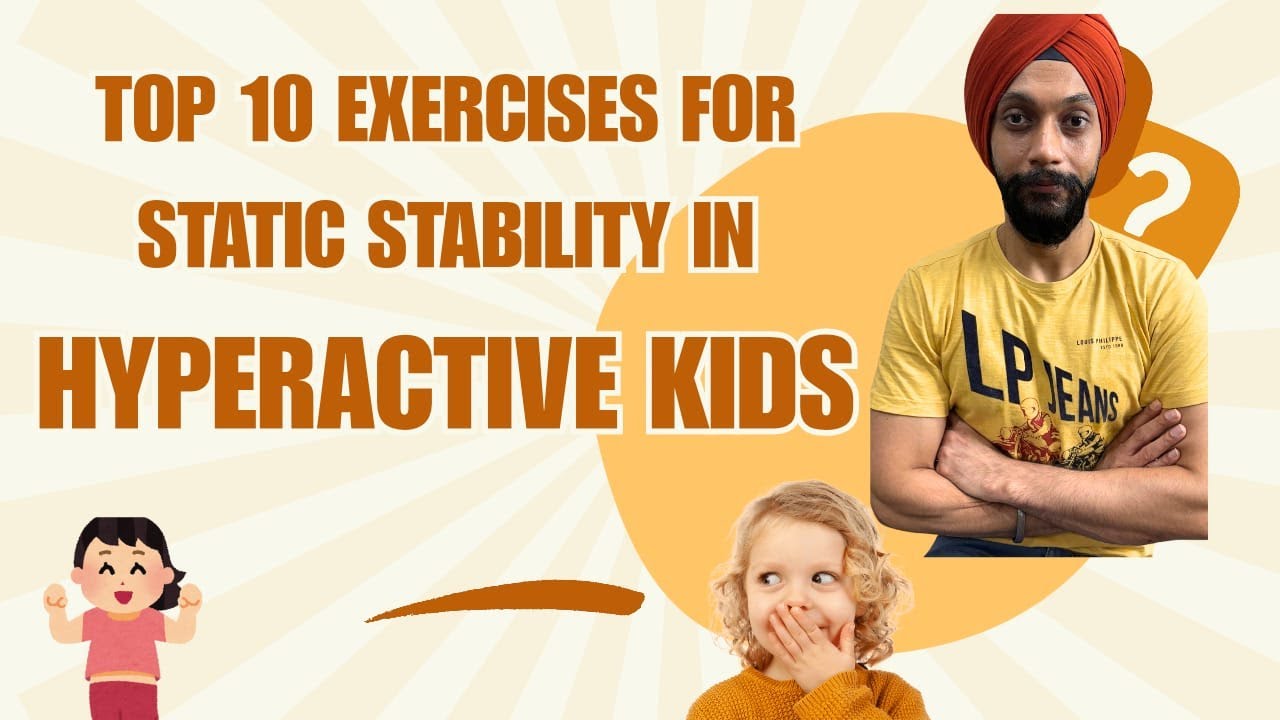 Top 10 exercises for Static Stability in Hyperactive children ll Dr R.S. Bagga ll