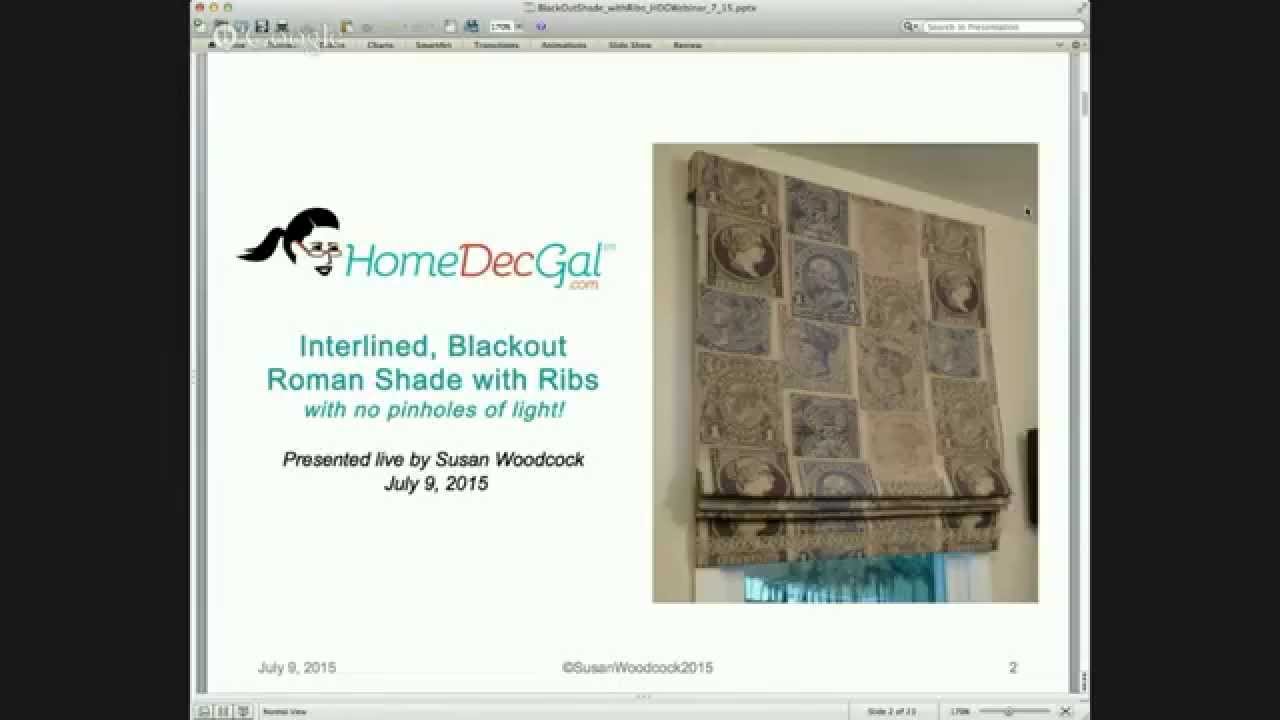 Sewing Roman Shades Interlined Blackout Shade With Ribs Presentation Begins At 4 05 Sewing Roman Shades Interlined Blackout Shade With Ribs Presentation Begins At 4 05