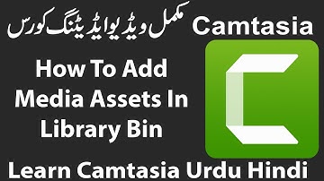 How To Add Media Assets In Library Bin #03 The Complete Camtasia Course For Content Creators