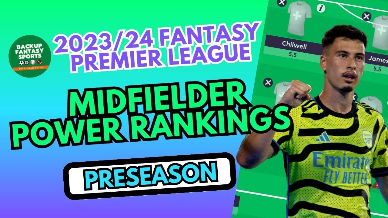 MIDFIELDER POWER RANKINGS - 2023/24 FANTASY PREMIER LEAGUE TIPS